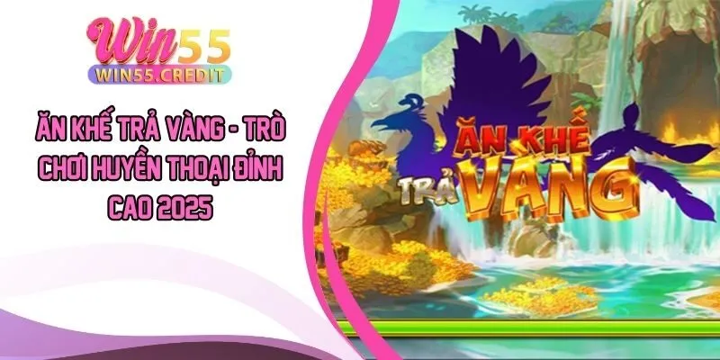 Ăn Khế Trả Vàng